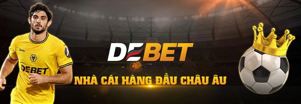Nhà cái Debet là lựa chọn đáng tin cậy cho anh em bet thủ